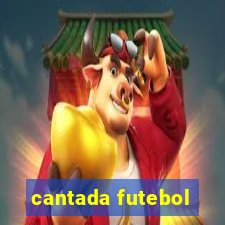 cantada futebol